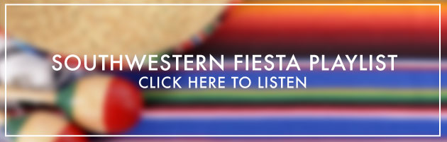 Southwestern Fiesta Playlist